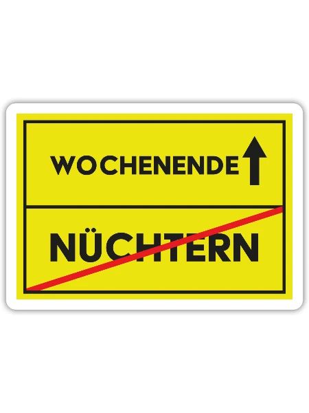 Straßenschild Wochenende geht man feiern - Sticker Größe S (10 x 10 cm) - Mattweiß - Vorne