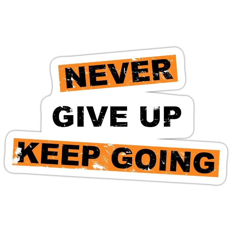 Never Give up keep going saying lettering