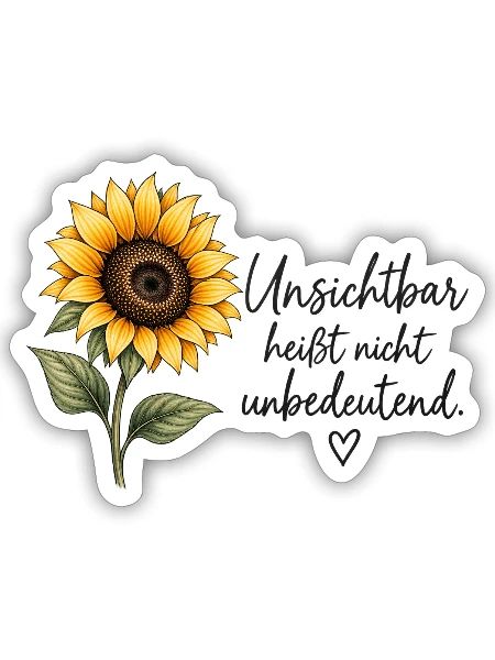 Unsichtbar heißt nicht unbedeutend – Sonnenblume - Sticker Größe S (10 x 10 cm) - Mattweiß - Vorne