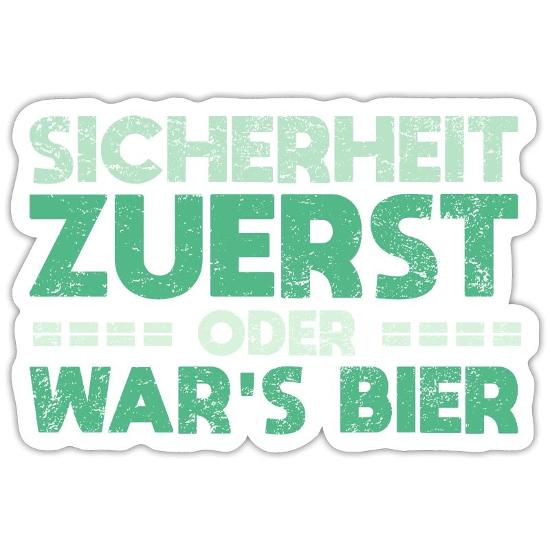 Sicherheit Zuerst, Oder War's Bier