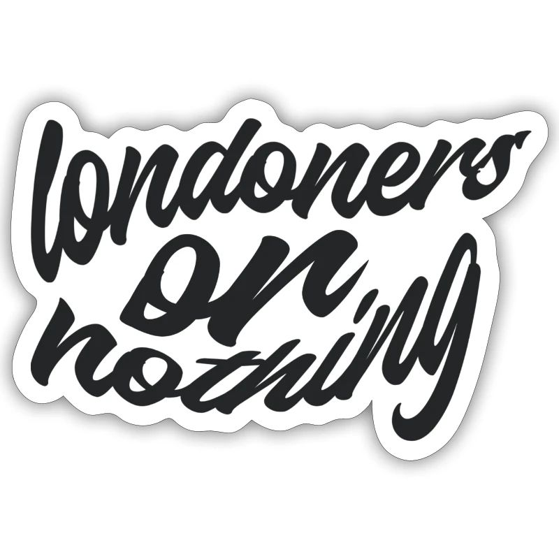 Londoner oder nichts