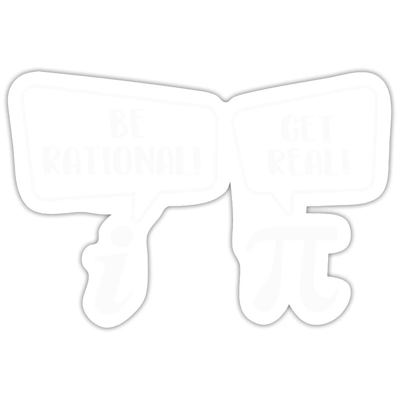 Be Rational Get Real - Pi Day Math Lover Science