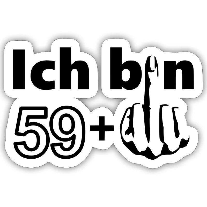 60. Geburtstag Ich bin 59 +