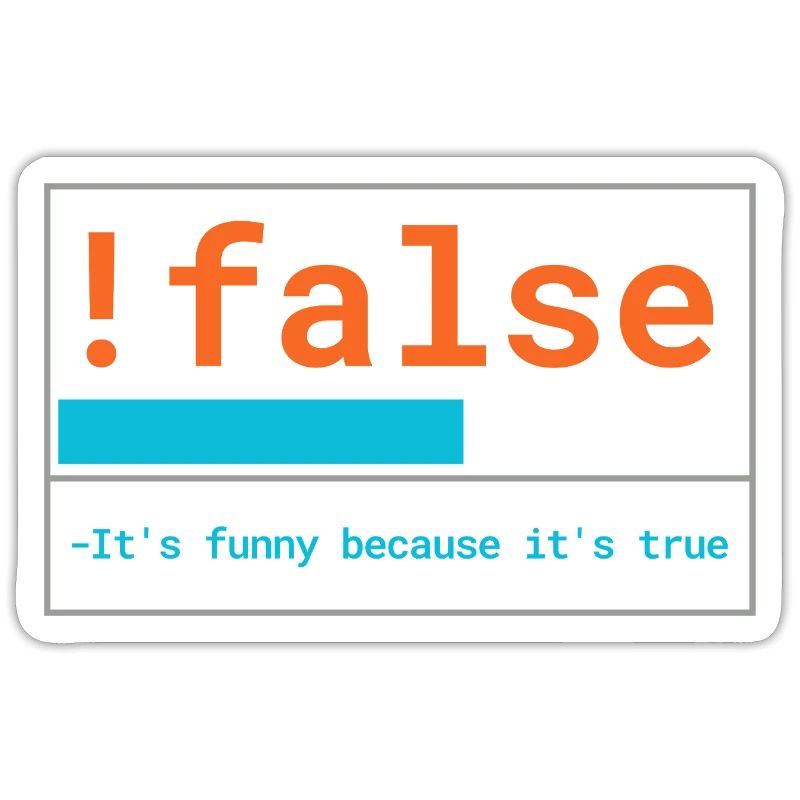 Programmierer Logik: It's funny because it's true