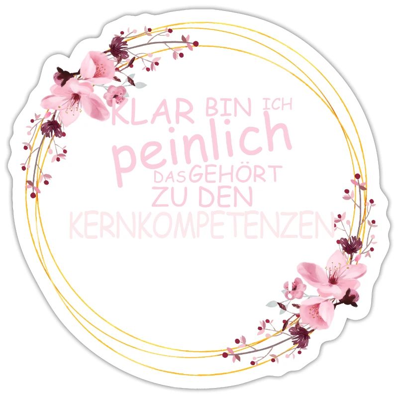 KLAR BIN ICH PEINLICH. Ein Muttertags Design.