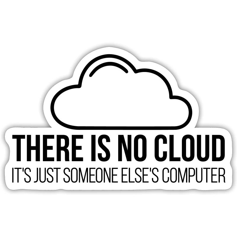 There is no cloud - Tee-shirt programmeur