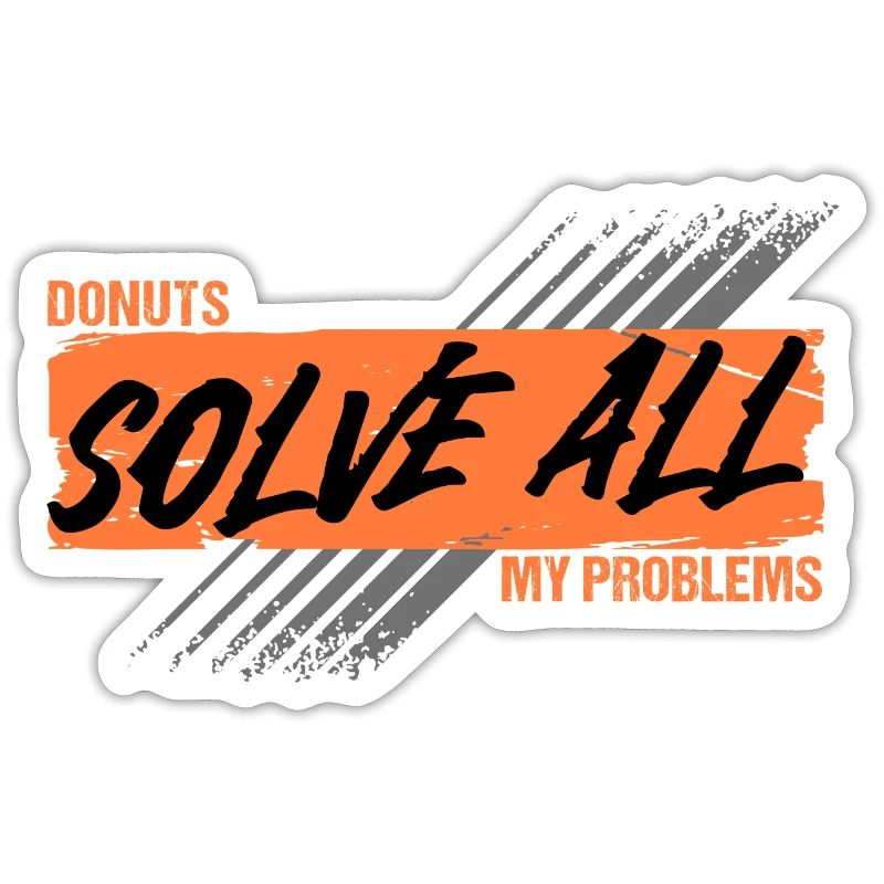 Donuts Solve All My Problems Humor