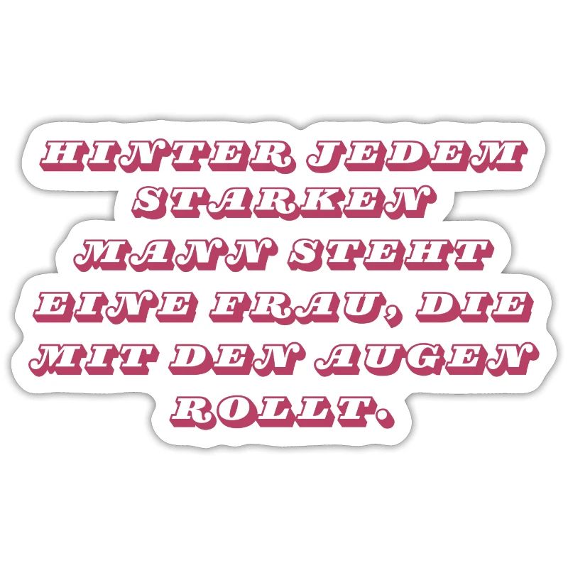 Hinter jedem starken Mann…