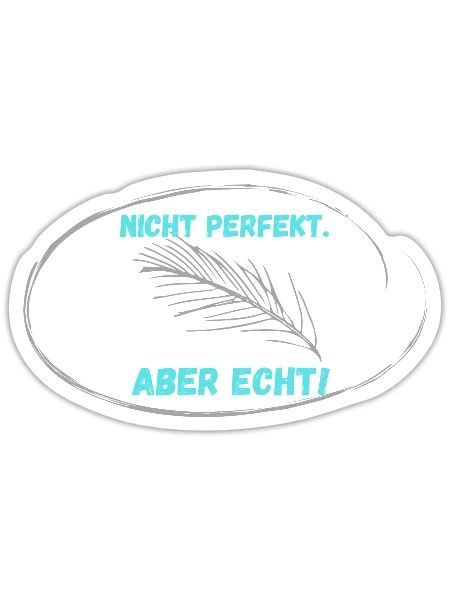 Pas PARFAIT, mais réel ! - Sticker taille S (10 x 10 cm) - blanc mat - Devant