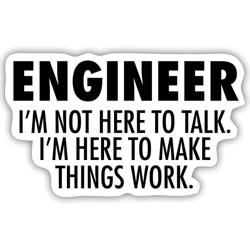 Engineer - Make Things Work.