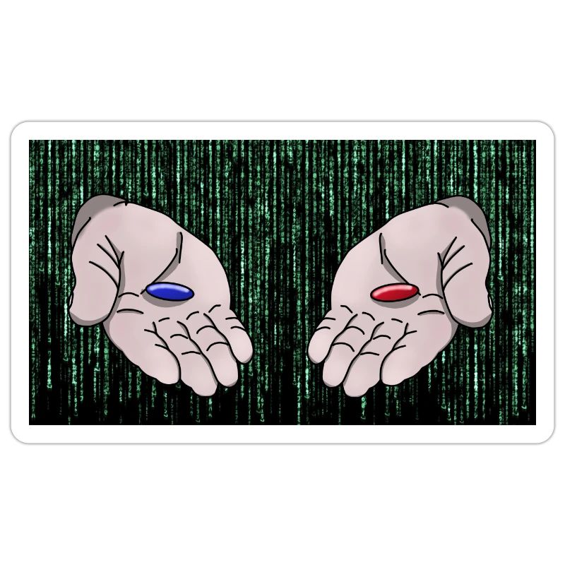 Wollen Sie die rote Pille oder die blaue?