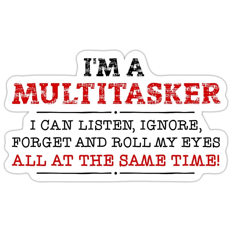 Ich bin ein Multitasker