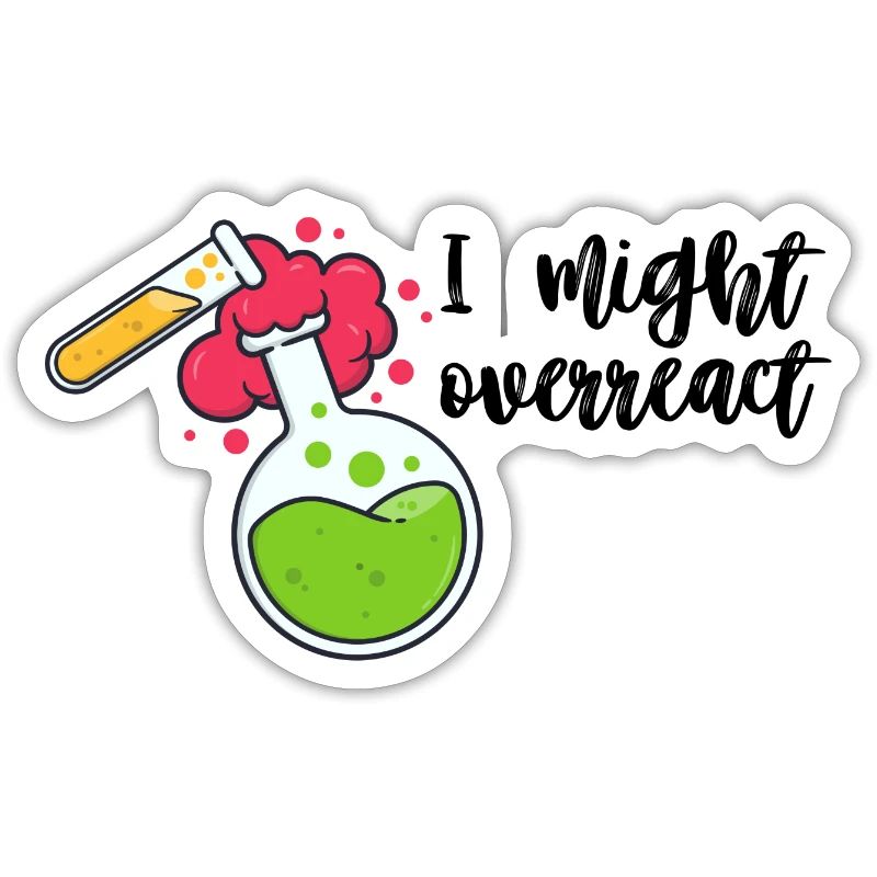 funny science I might overreact laboratorium lab