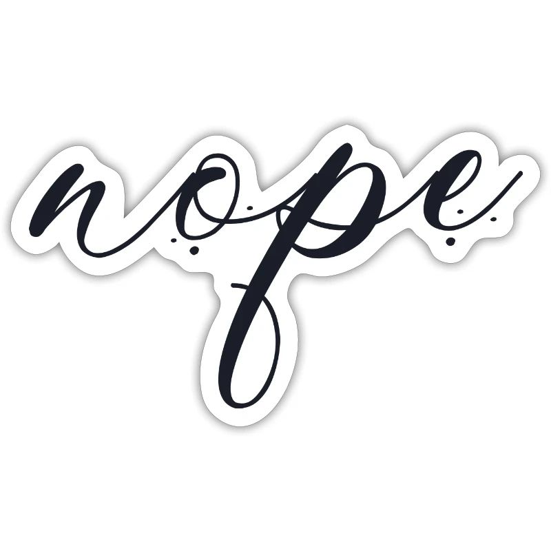 Nope - Dites simplement non!
