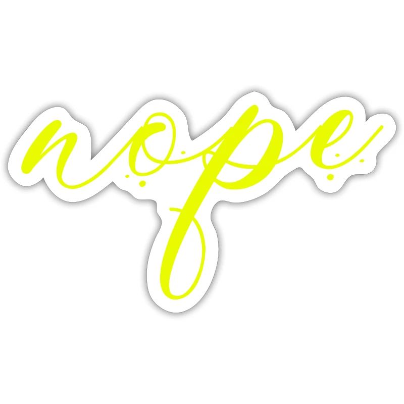 Nope - Dites simplement non!