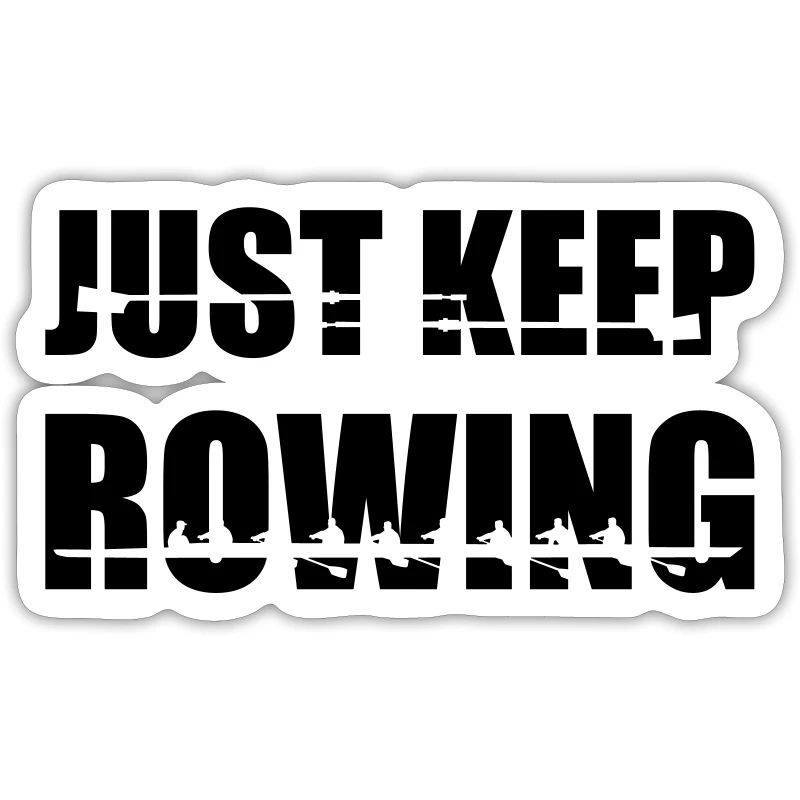 Rowing, rowers, rowing team - Just keep rowing