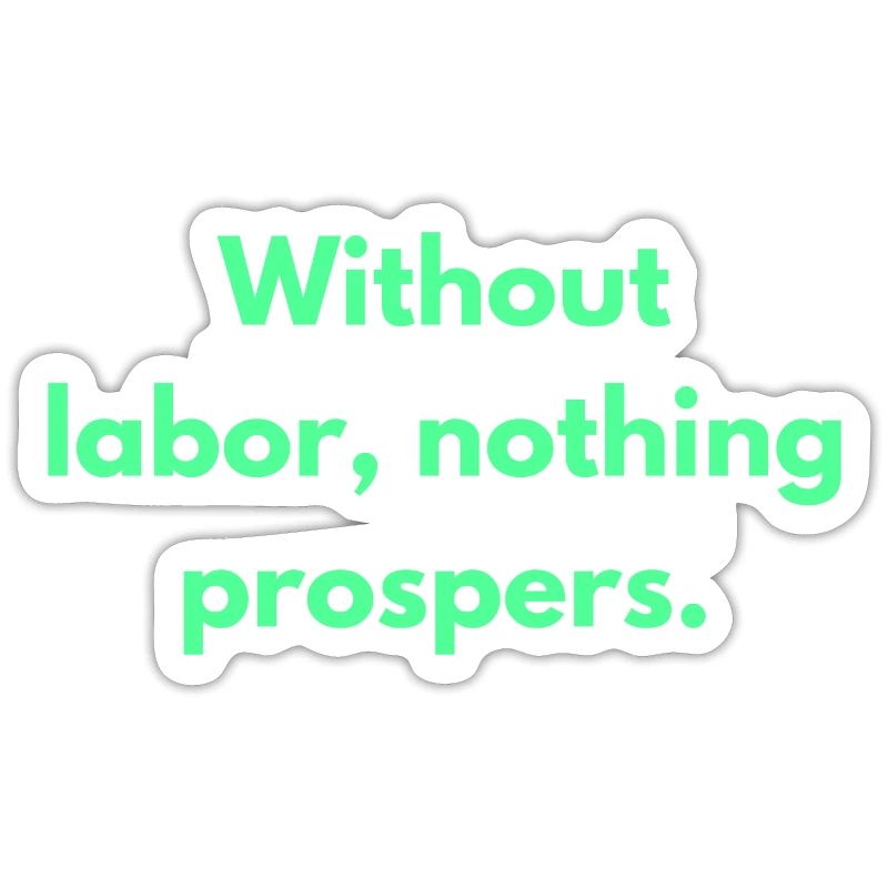 Without Labor Nothing Prospers Inspirational