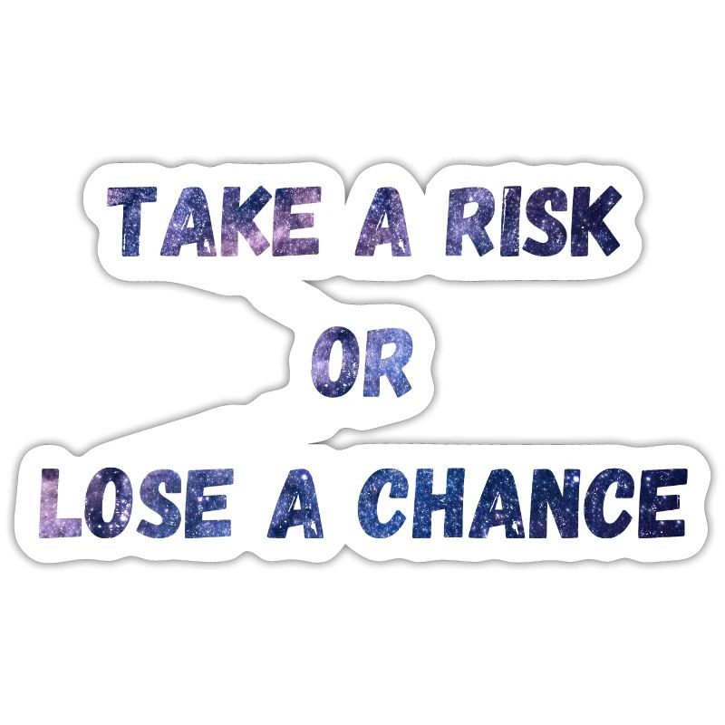 Gehen Sie ein Risiko ein oder verlieren Sie eine Chance