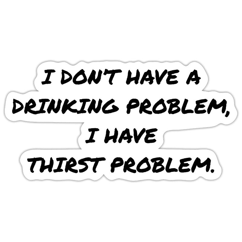 DRINKING PROBLEM