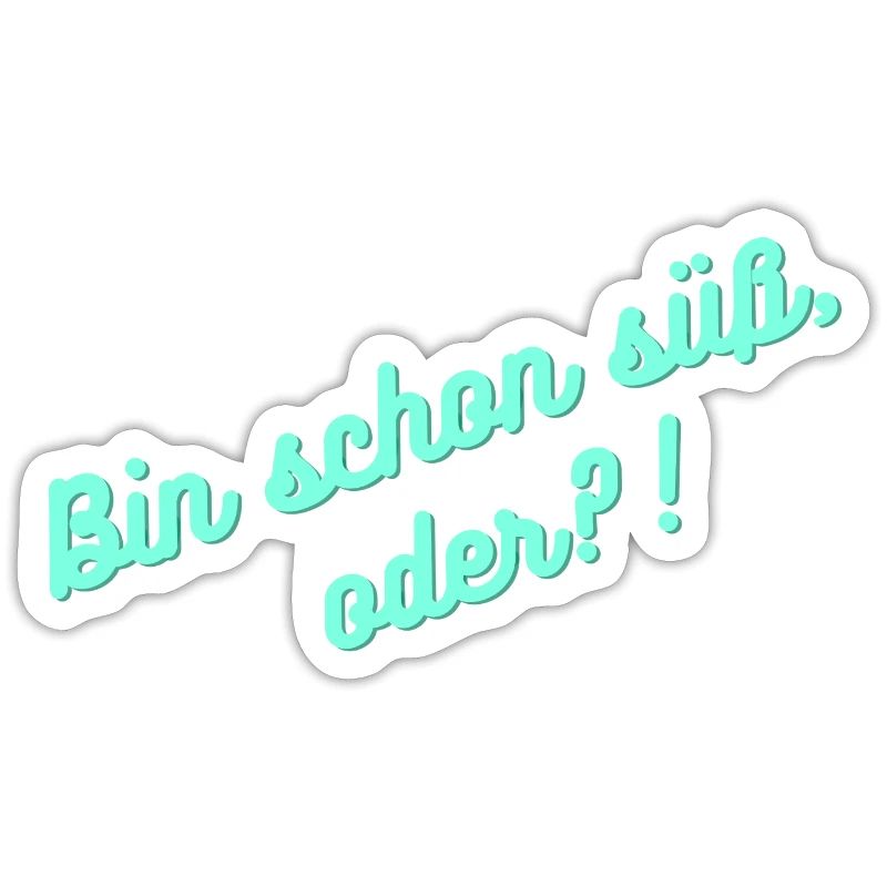 Bin schon süß oder