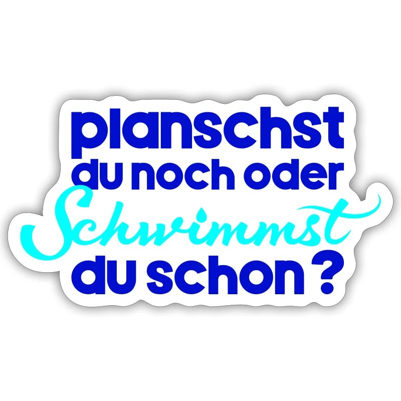 planschst du noch oder schwimmst du schon