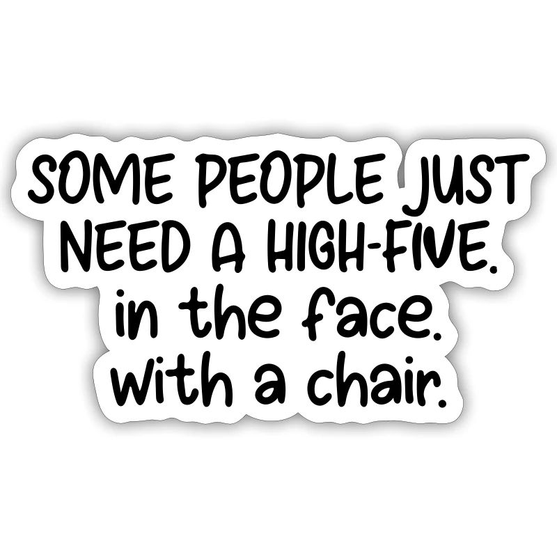 manche Leute brauchen einfach ein High Five ins Gesicht