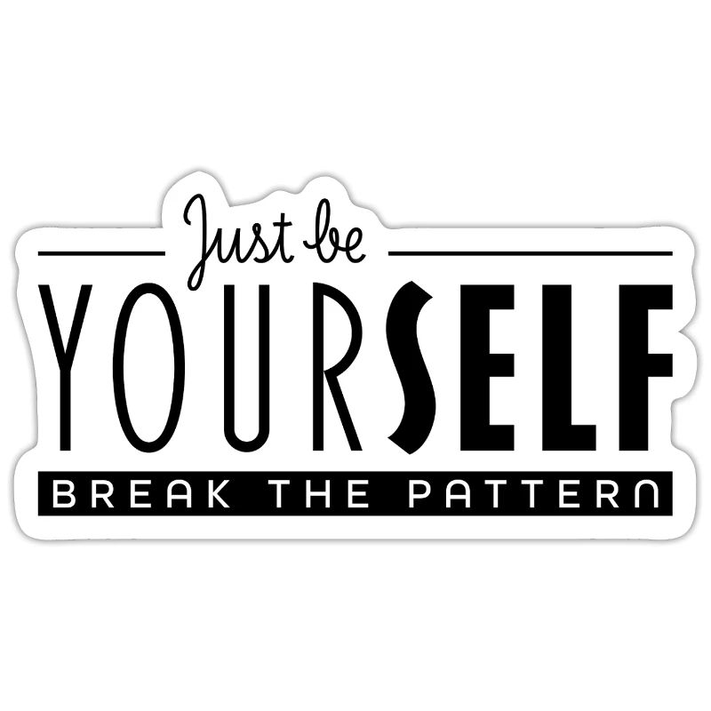 Soyez simplement vous-même et brisez le schéma