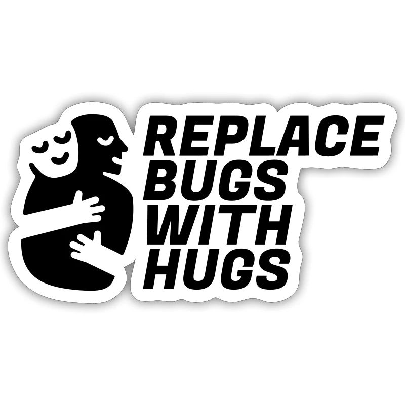 Replace Bugs With Hugs