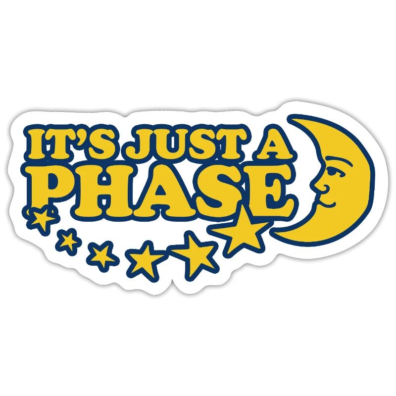 It's Just a Phase