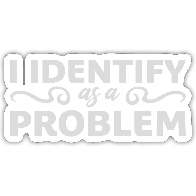 I Identify as a Problem Statement Frech Rebellisch
