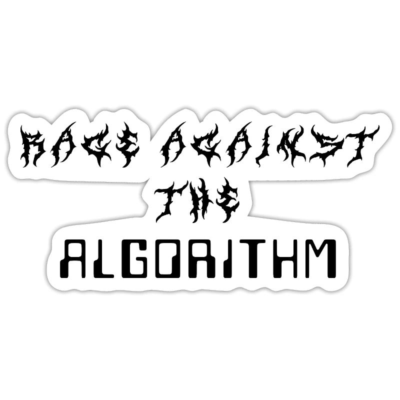 Rage against the Algorithm