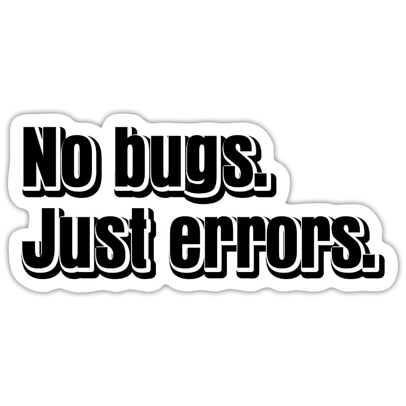 No Bugs Just Errors Coder Programmer Nerd Software