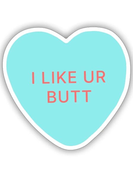 I like your butt - Love heart - Sticker size S (10 x 10 cm) - white matte - Front