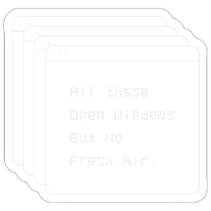 all these open windows but no fresh air