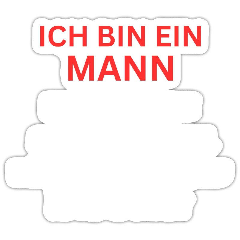 ICH BIN EIN MANN