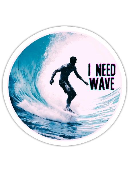 Surfer on the Wave Need Wave - Sticker size S (10 x 10 cm) - white matte - Front
