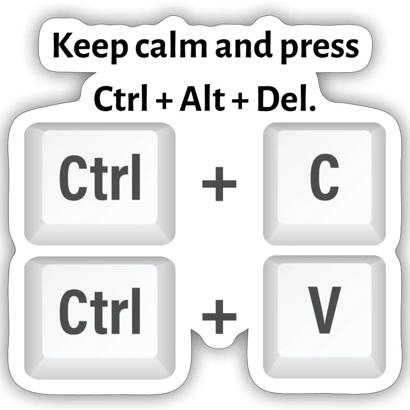 Keep calm and press Ctrl Alt Del