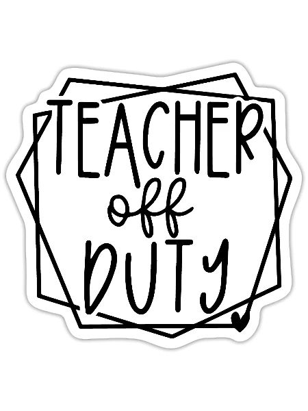 Teacher Off Duty Fun Relaxation Time Design - Sticker size S (10 x 10 cm) - white matte - Front
