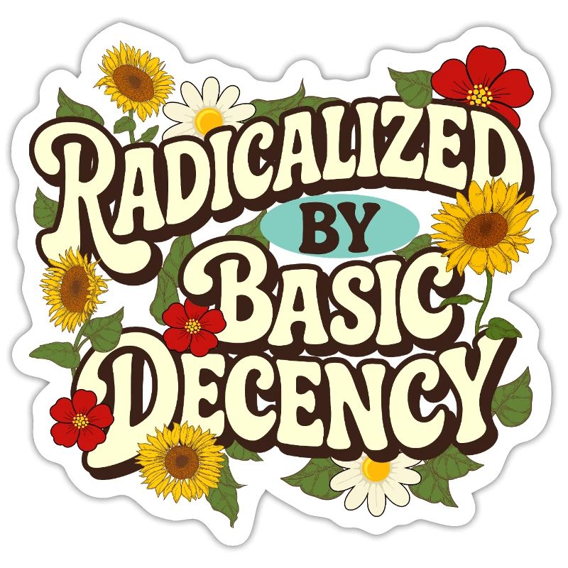 Radicalized Basic Decency Empathy Social Justice