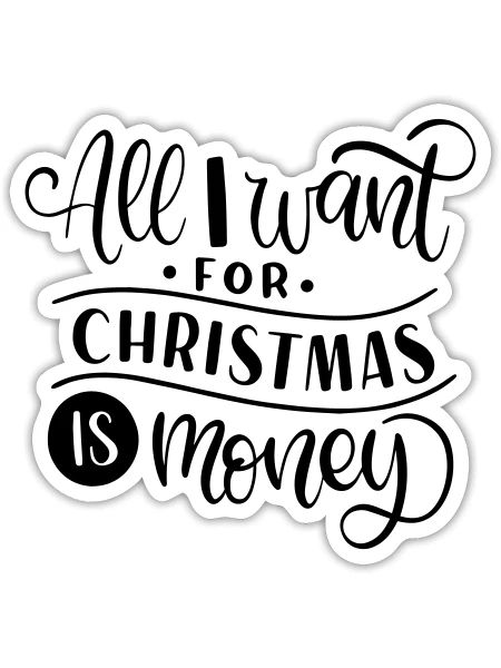 AC_Designs_all_i_want_For_christmas_is_Money - Sticker Größe S (10 x 10 cm) - Mattweiß - Vorne