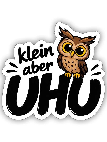 Klein aber UHU - Sticker Größe S (10 x 10 cm) - Mattweiß - Vorne