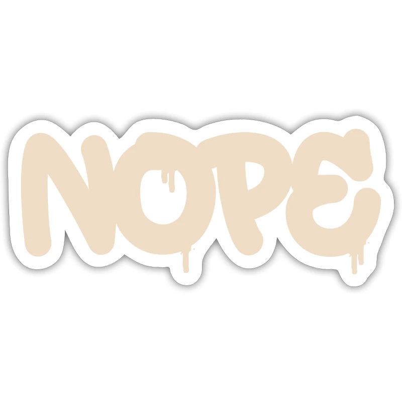 Nope - Dites simplement non!