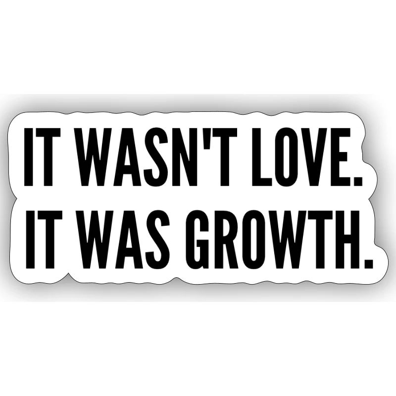 It Was Growth – Statement about inner strength