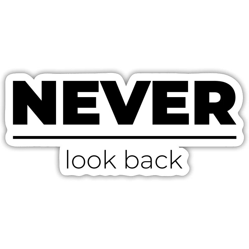 Never look back | Motivations Statement