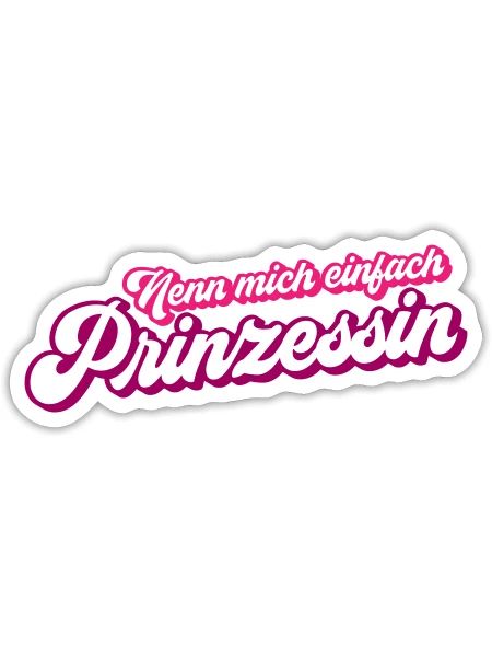 Nenn Mich Einfach Prinzessin | Farben änderbar - Sticker Größe S (10 x 10 cm) - Mattweiß - Vorne