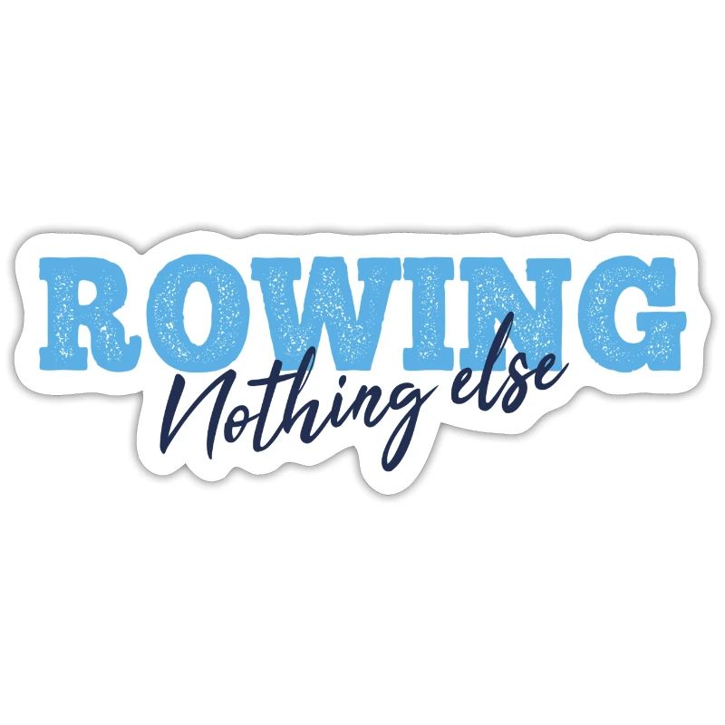 Rowing Nothing Else Slogan - Rower - Rowing