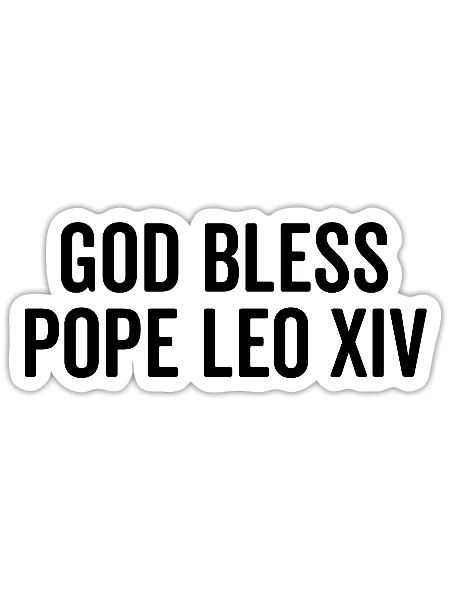 God Bless Pope Leo XIV - Sticker size S (10 x 10 cm) - white matte - Front