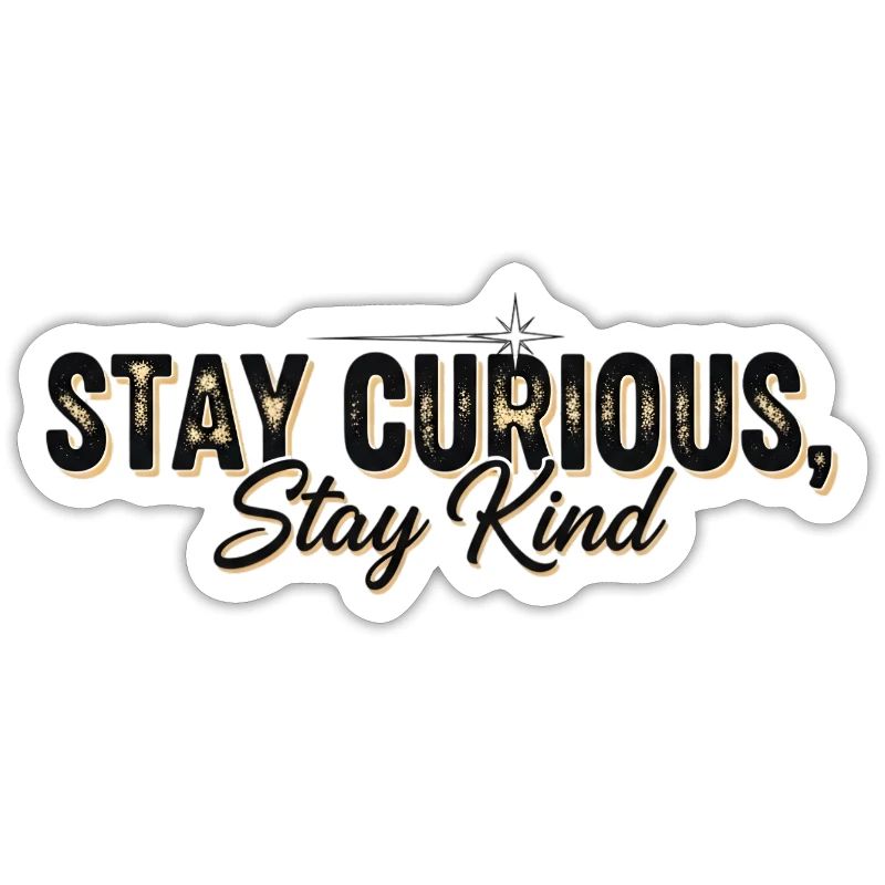Stay Currious Stay Kind Design Éclectique 