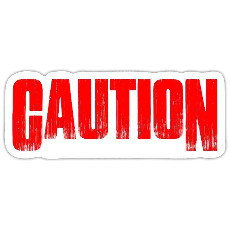 Caution does not play well with others 37