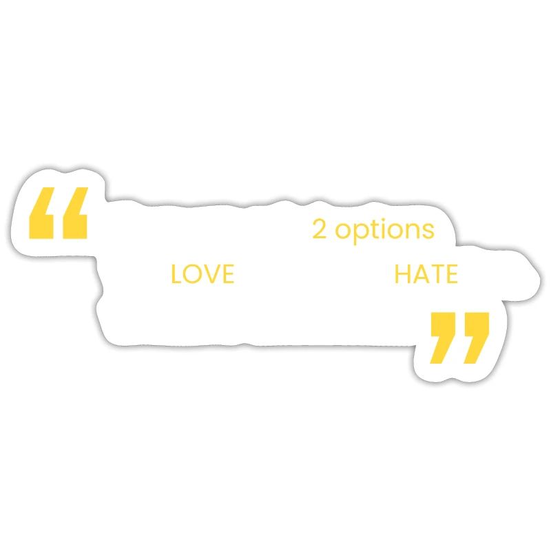 Liebe ihn oder hasse ihn